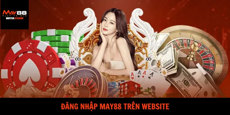 dang-nhap-may88-tren-website