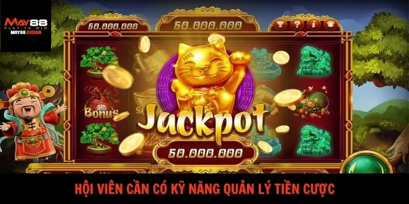 hoi-vien-can-co-ky-nang-quan-ly-tien-cuoc