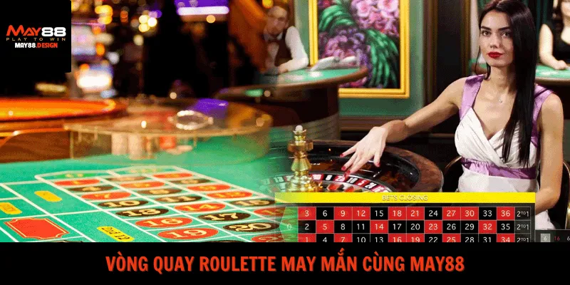 vong-quay-roulette-may-man-cung-may88